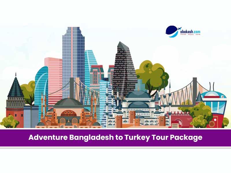 Bangladesh to Turkey Tour Package