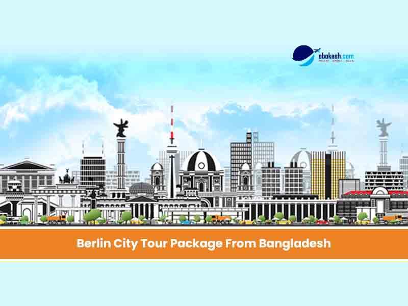 Berlin City Tour Package From Bangladesh