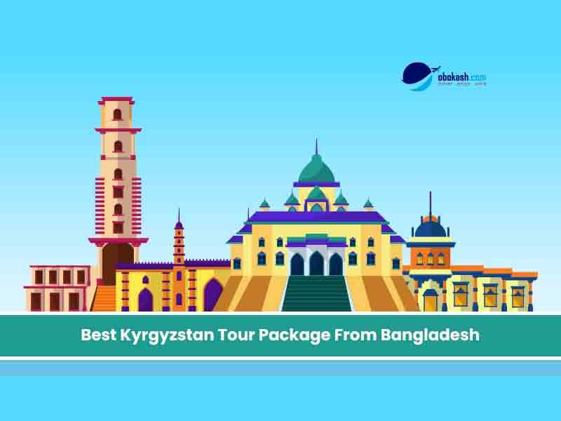 Best Kyrgyzstan Tour Package From Bangladesh