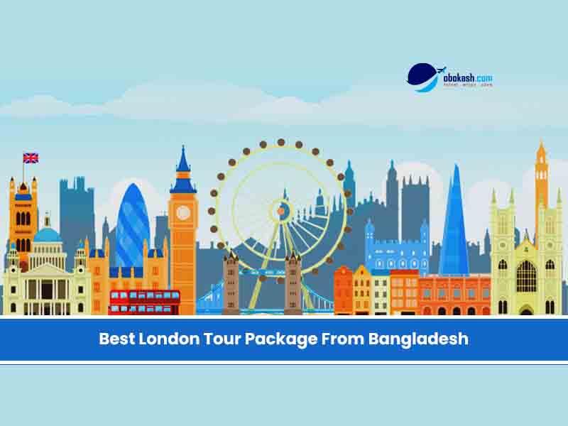 Best London Tour Package From Bangladesh