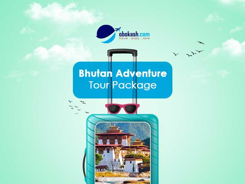 Bhutan Adventure Tour Package From Bangladesh