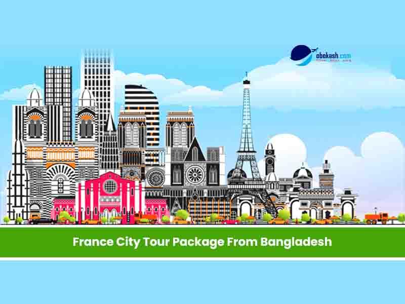France City Tour Package From Bangladesh