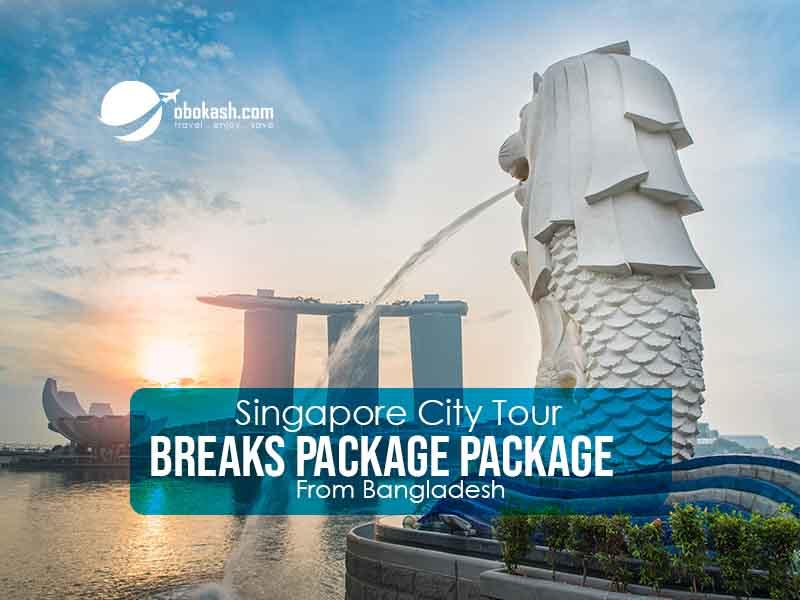 Singapore City Tour Breaks Package From Bangladesh