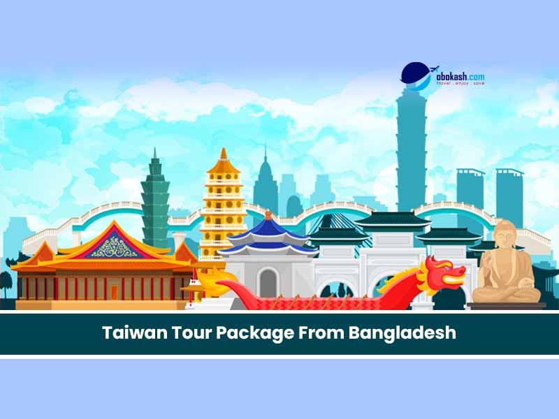 Best Taiwan Tour Package From Bangladesh