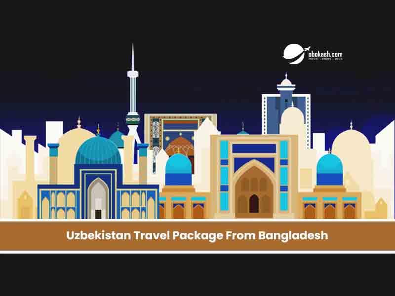 Uzbekistan Travel Package From Bangladesh