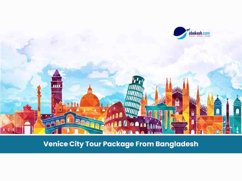 Venice City Tour Package From Bangladesh